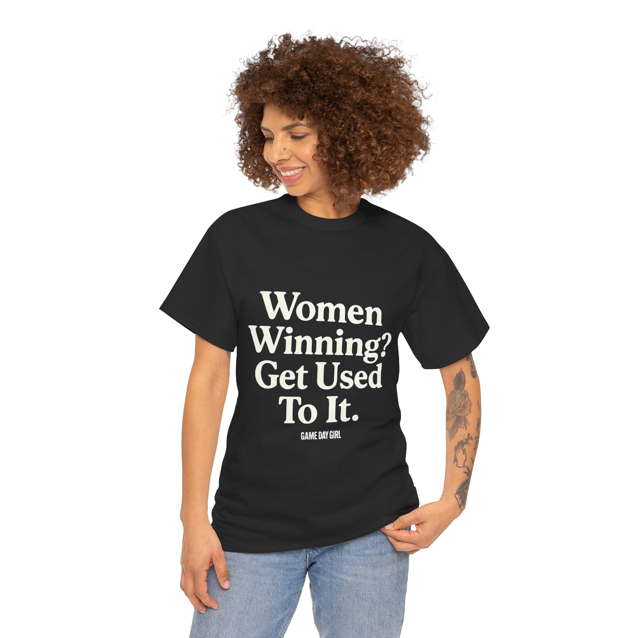 Women Winning? Get Used To It T-Shirt – Unisex Statement Tee in White, Pink, Red, Black, Charcoal, Military Green | Game Day Girl