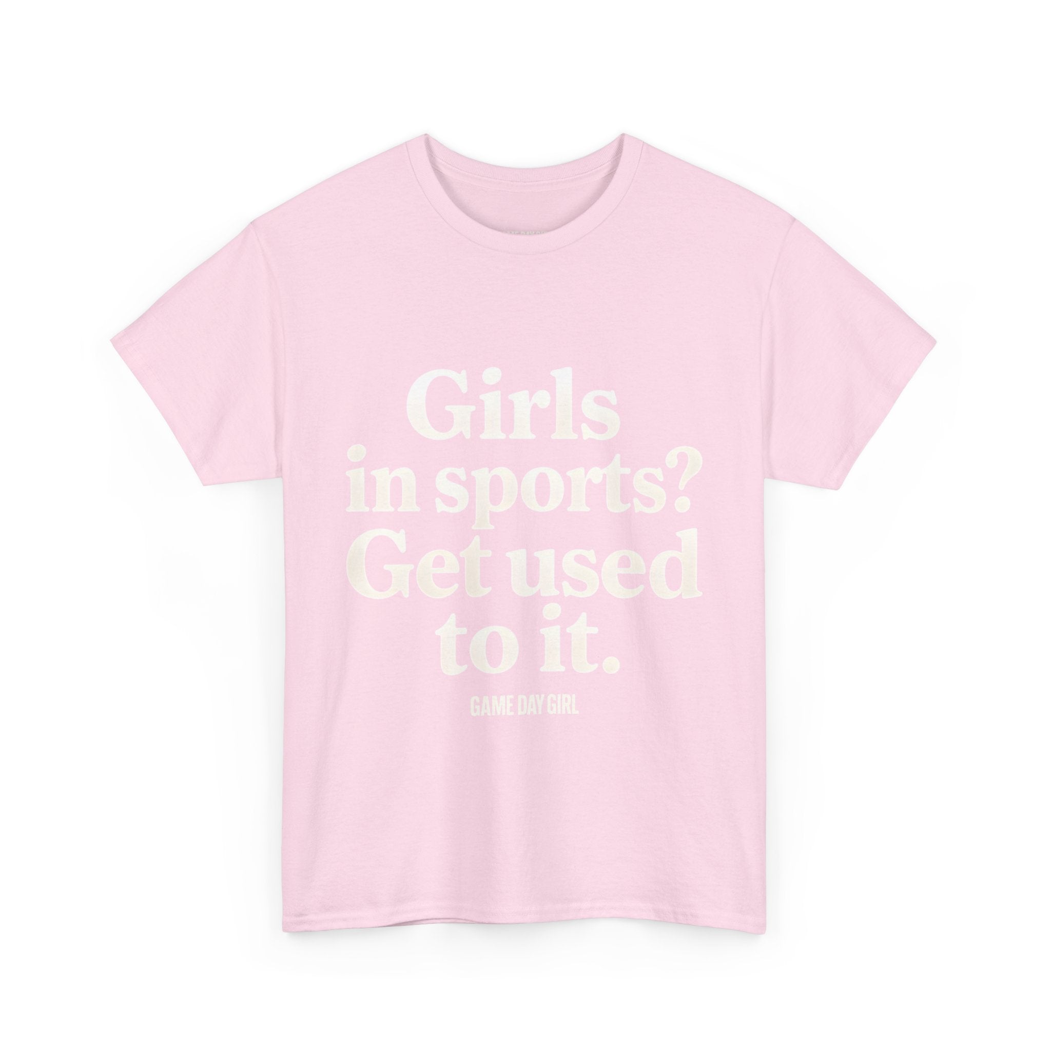 Adult - Girls In Sports Get Used To It | Unisex Heavy Cotton Tee with Inspirational Quote, Casual Wear, Motivational T-Shirt, Soft Cotton Tee | Game Day Girl