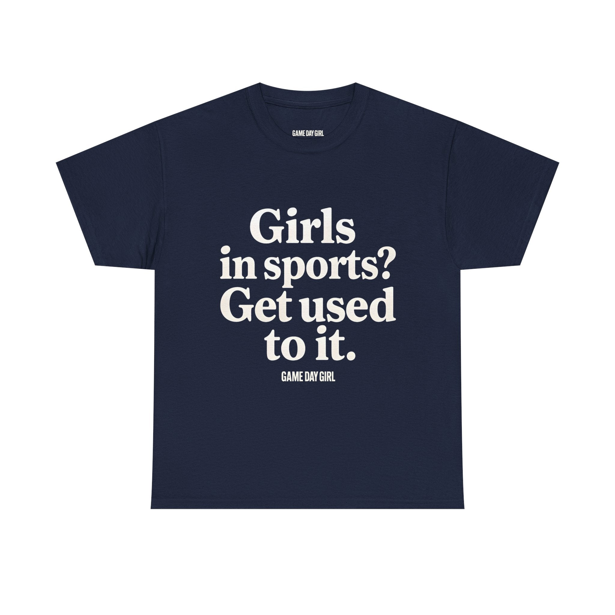 Adult - Girls In Sports Get Used To It | Unisex Heavy Cotton Tee with Inspirational Quote, Casual Wear, Motivational T-Shirt, Soft Cotton Tee | Game Day Girl