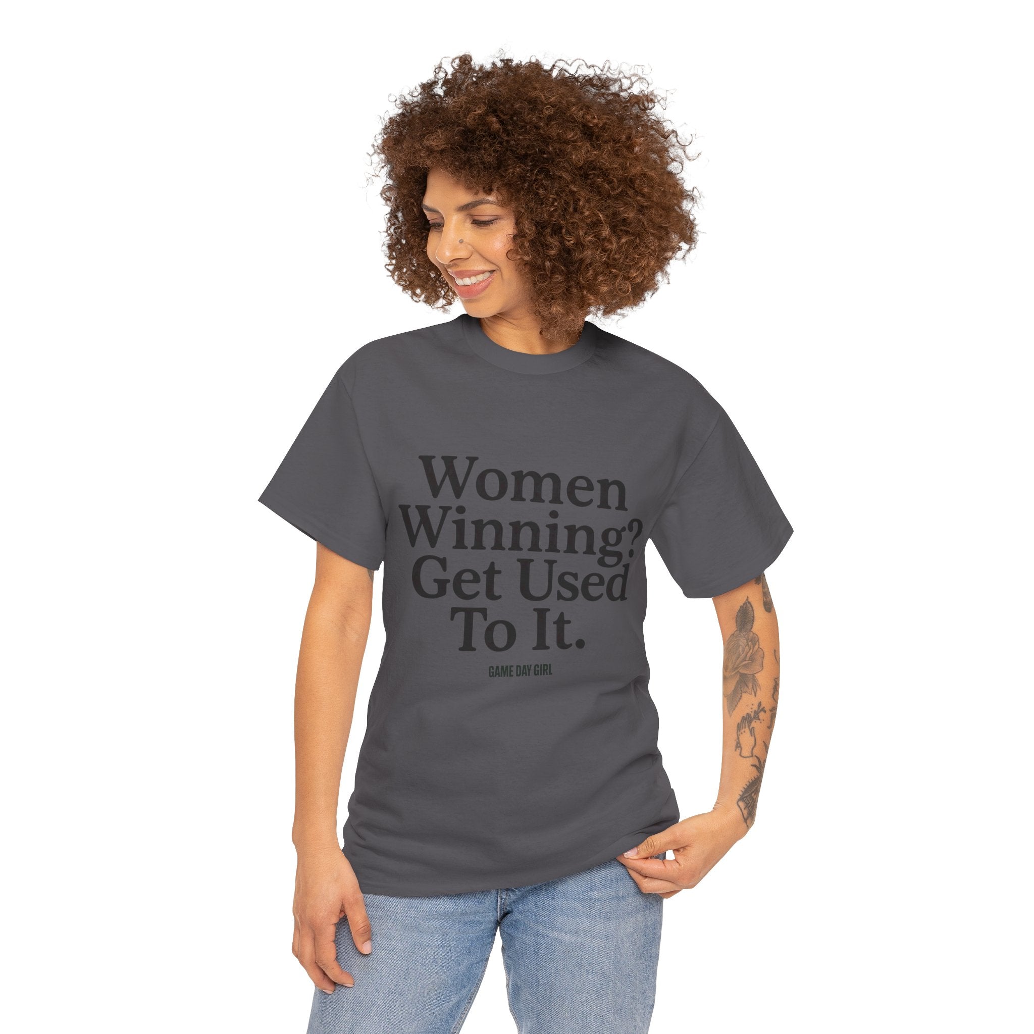Women Winning? Get Used To It T-Shirt – Unisex Statement Tee in White, Pink, Red, Black, Charcoal, Military Green | Game Day Girl
