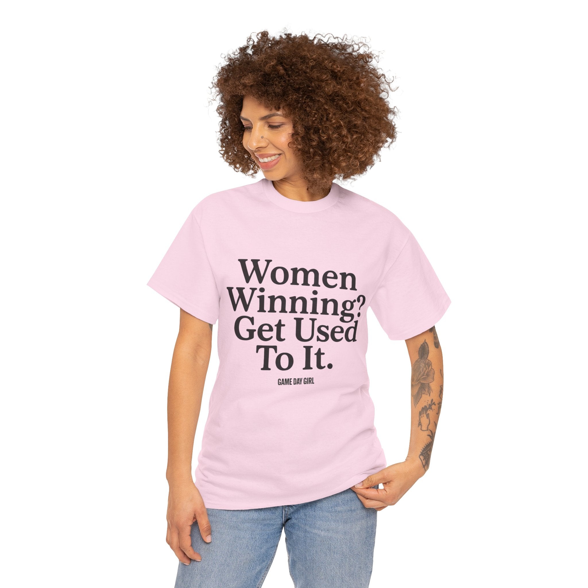 Women Winning? Get Used To It T-Shirt – Unisex Statement Tee in White, Pink, Red, Black, Charcoal, Military Green | Game Day Girl