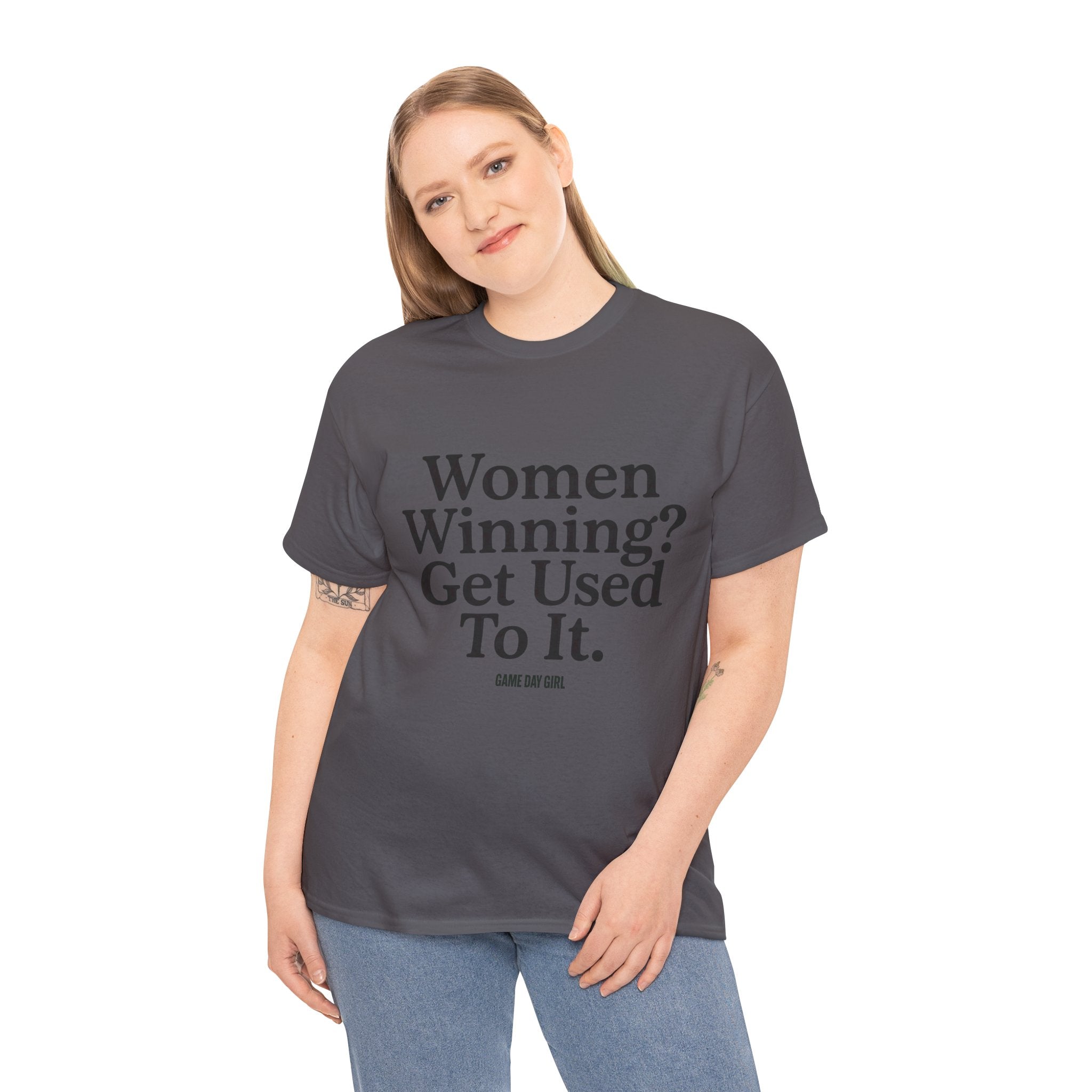 Women Winning? Get Used To It T-Shirt – Unisex Statement Tee in White, Pink, Red, Black, Charcoal, Military Green | Game Day Girl
