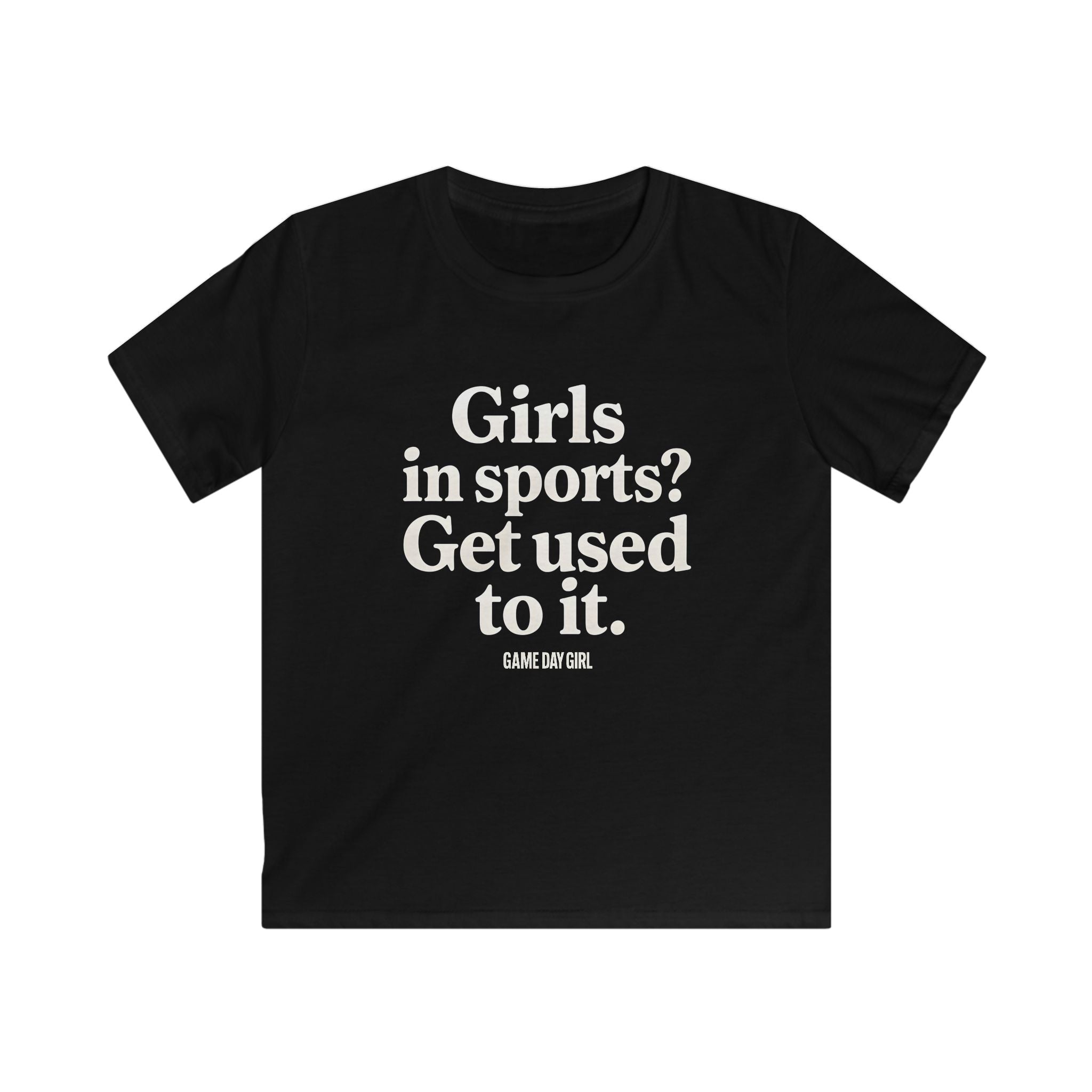 Kids - Girls in Sports Get Used To It | Softstyle Tee, Youth Athletic Shirt, Motivational Kids T-Shirt, Black Sport Tee, Empowerment Apparel