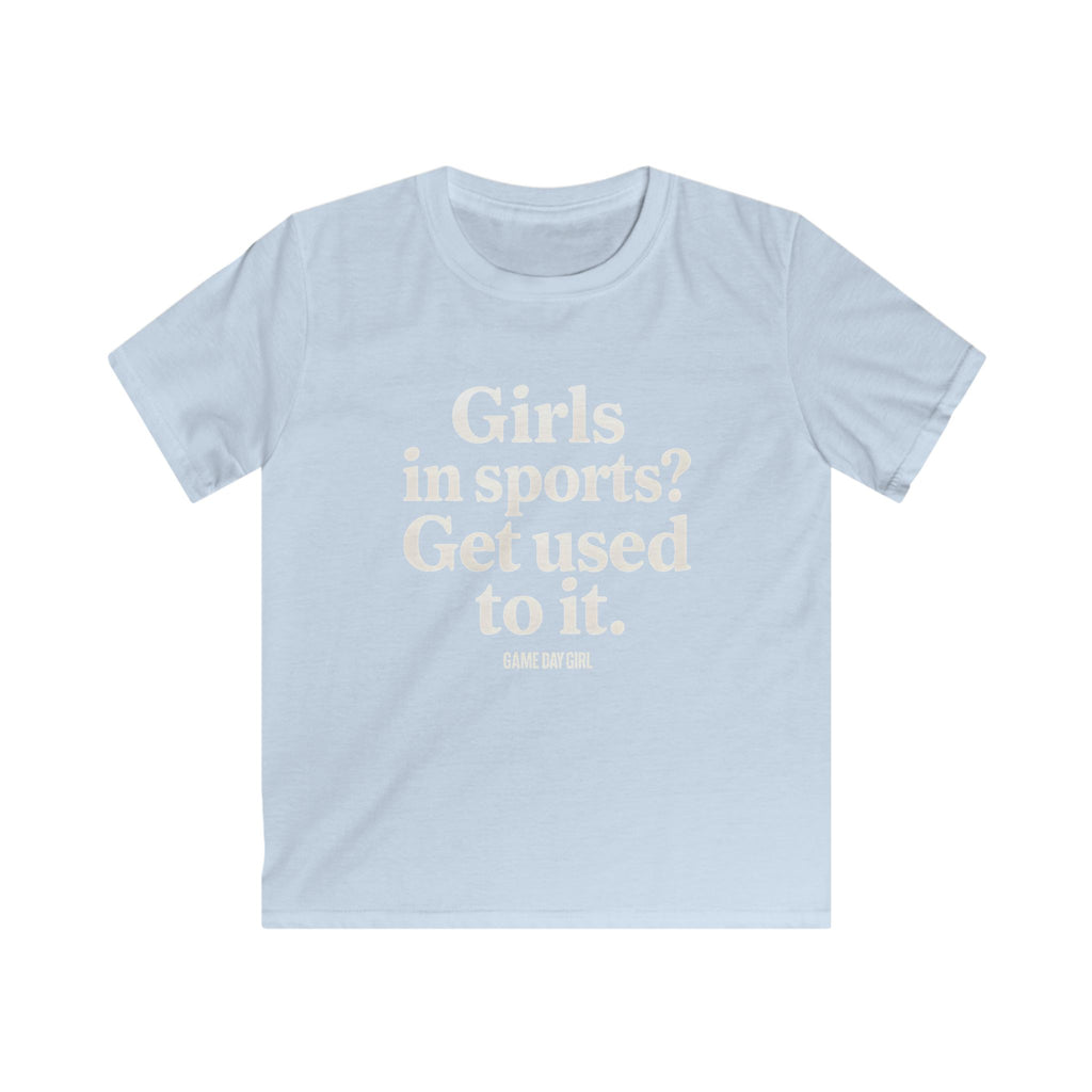 Kids - Girls in Sports Get Used To It - GAME DAY GIRL