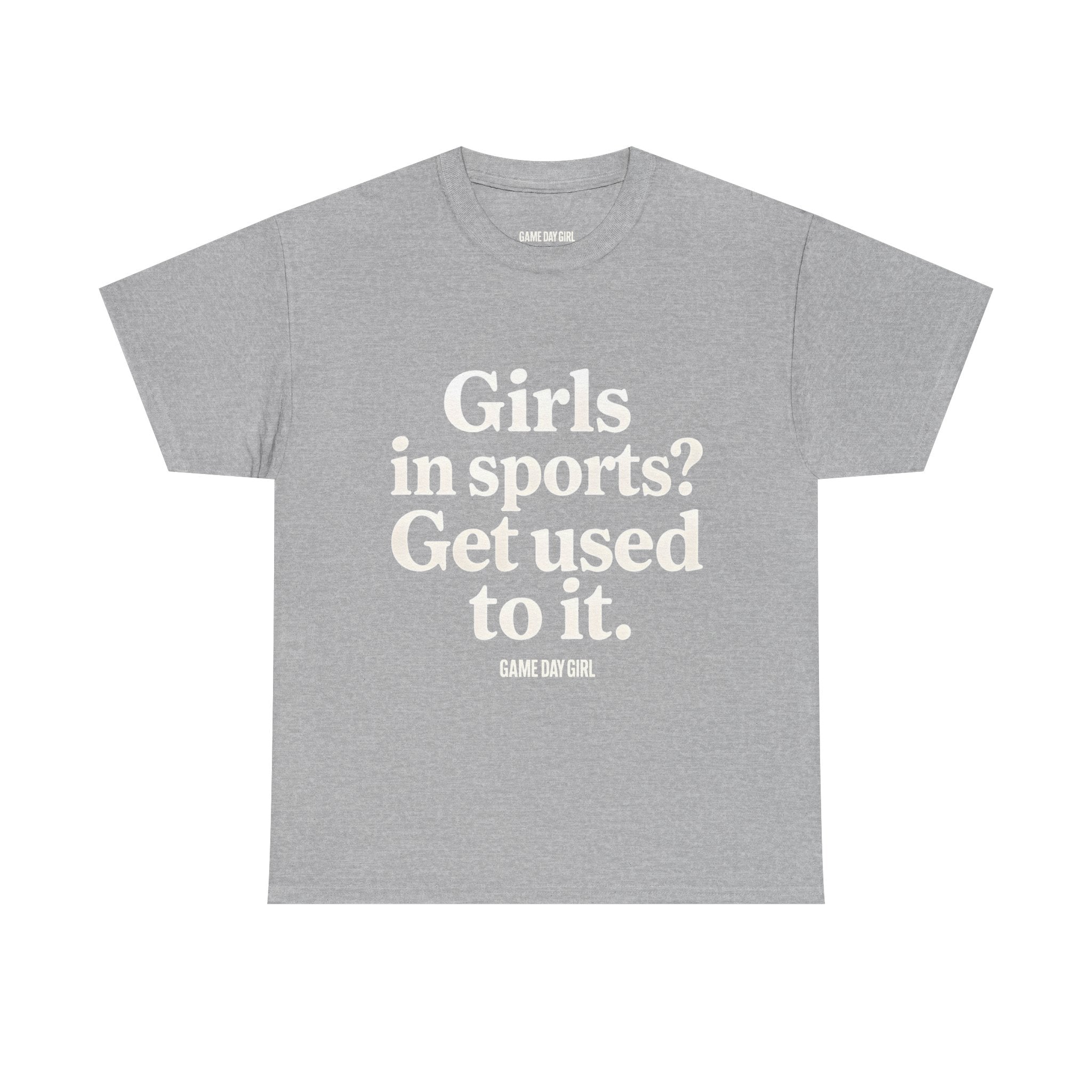 Adult - Girls In Sports Get Used To It | Unisex Heavy Cotton Tee with Inspirational Quote, Casual Wear, Motivational T-Shirt, Soft Cotton Tee | Game Day Girl