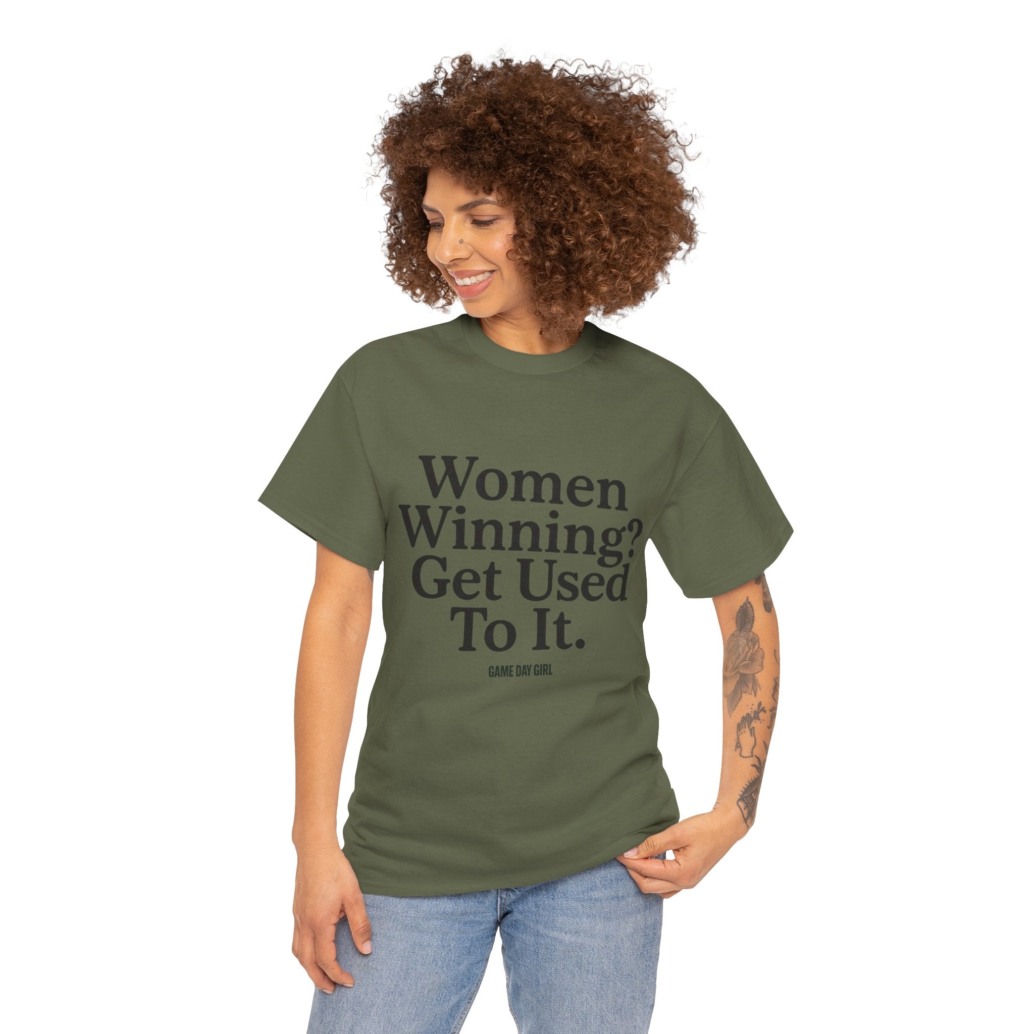 Women Winning? Get Used To It T-Shirt – Unisex Statement Tee in White, Pink, Red, Black, Charcoal, Military Green | Game Day Girl