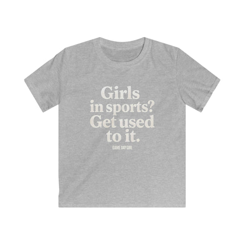 Kids - Girls in Sports Get Used To It | Softstyle Tee, Youth Athletic Shirt, Motivational Kids T-Shirt, Black Sport Tee, Empowerment Apparel