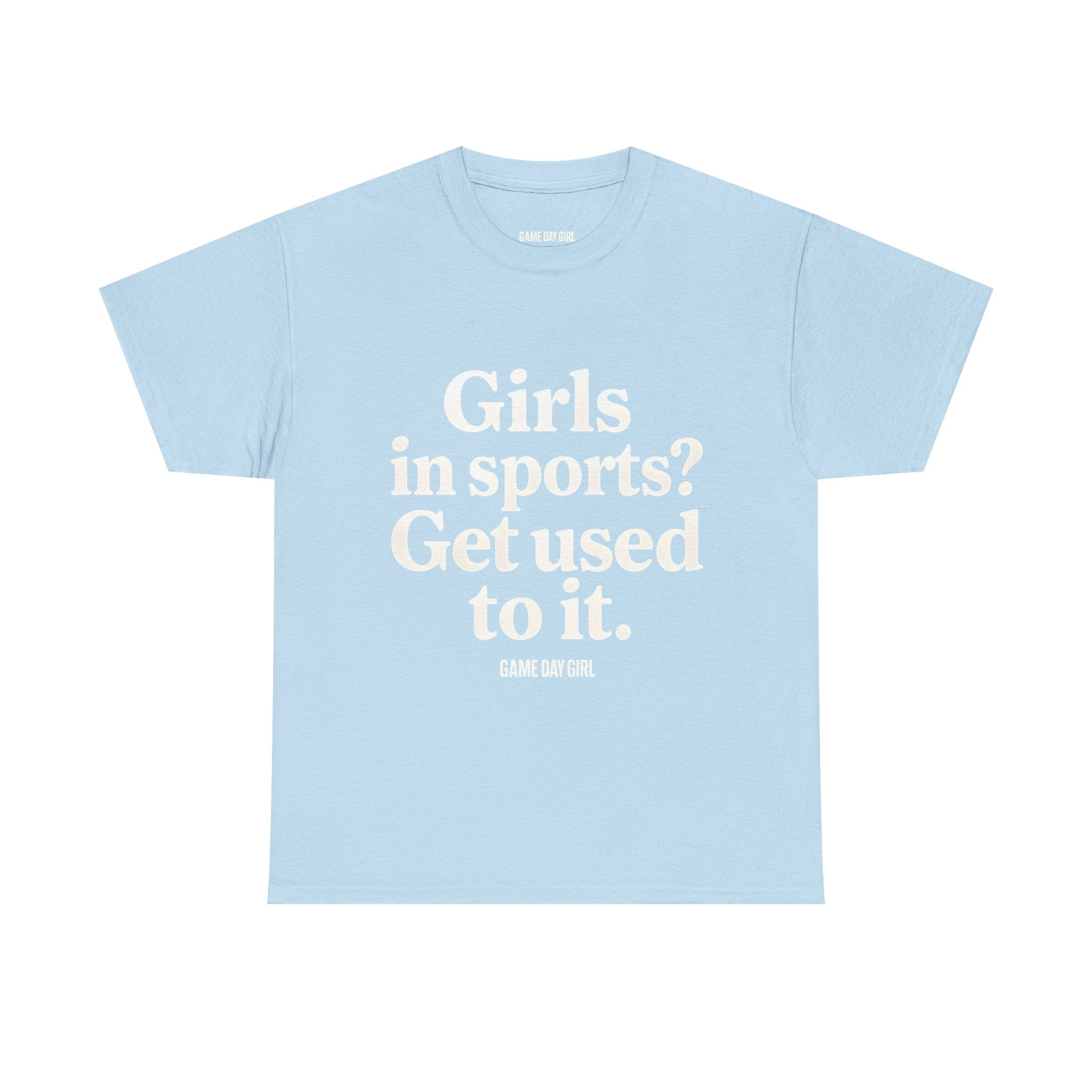 Adult - Girls In Sports Get Used To It | Unisex Heavy Cotton Tee with Inspirational Quote, Casual Wear, Motivational T-Shirt, Soft Cotton Tee | Game Day Girl