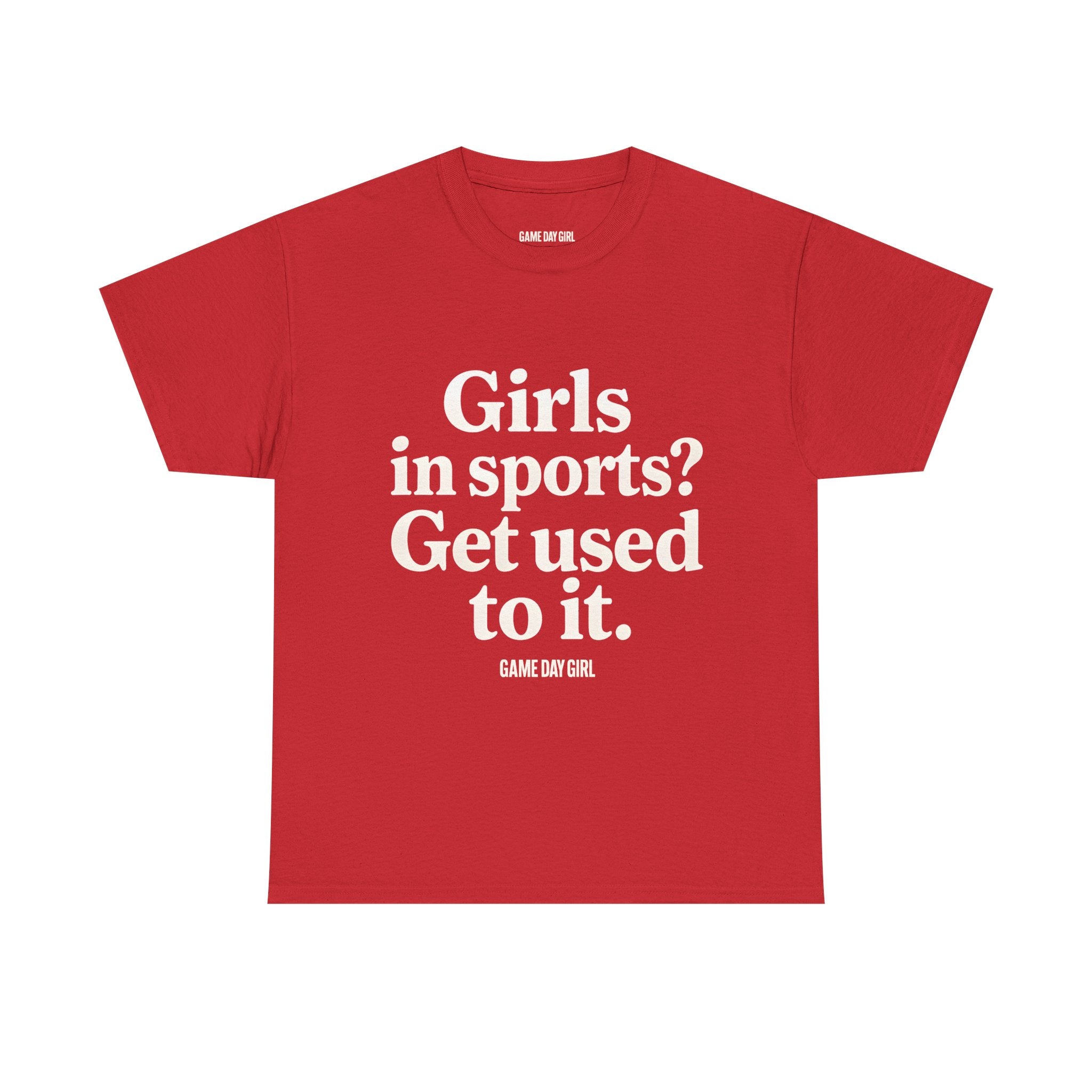 Adult - Girls In Sports Get Used To It | Unisex Heavy Cotton Tee with Inspirational Quote, Casual Wear, Motivational T-Shirt, Soft Cotton Tee | Game Day Girl