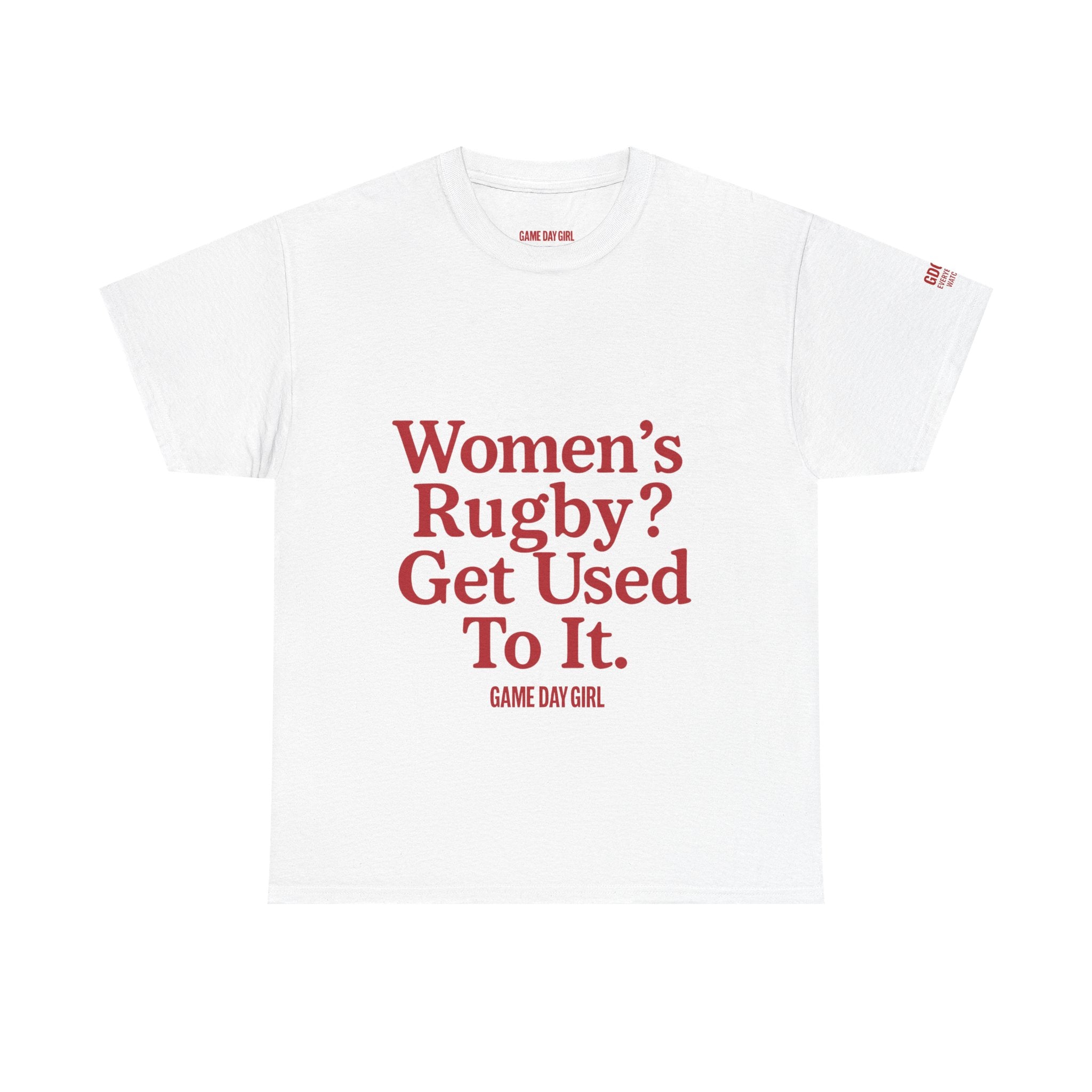 Women’s Rugby? Get Used To It – White + Red Tee | Limited Edition 2025 Rugby Collection
