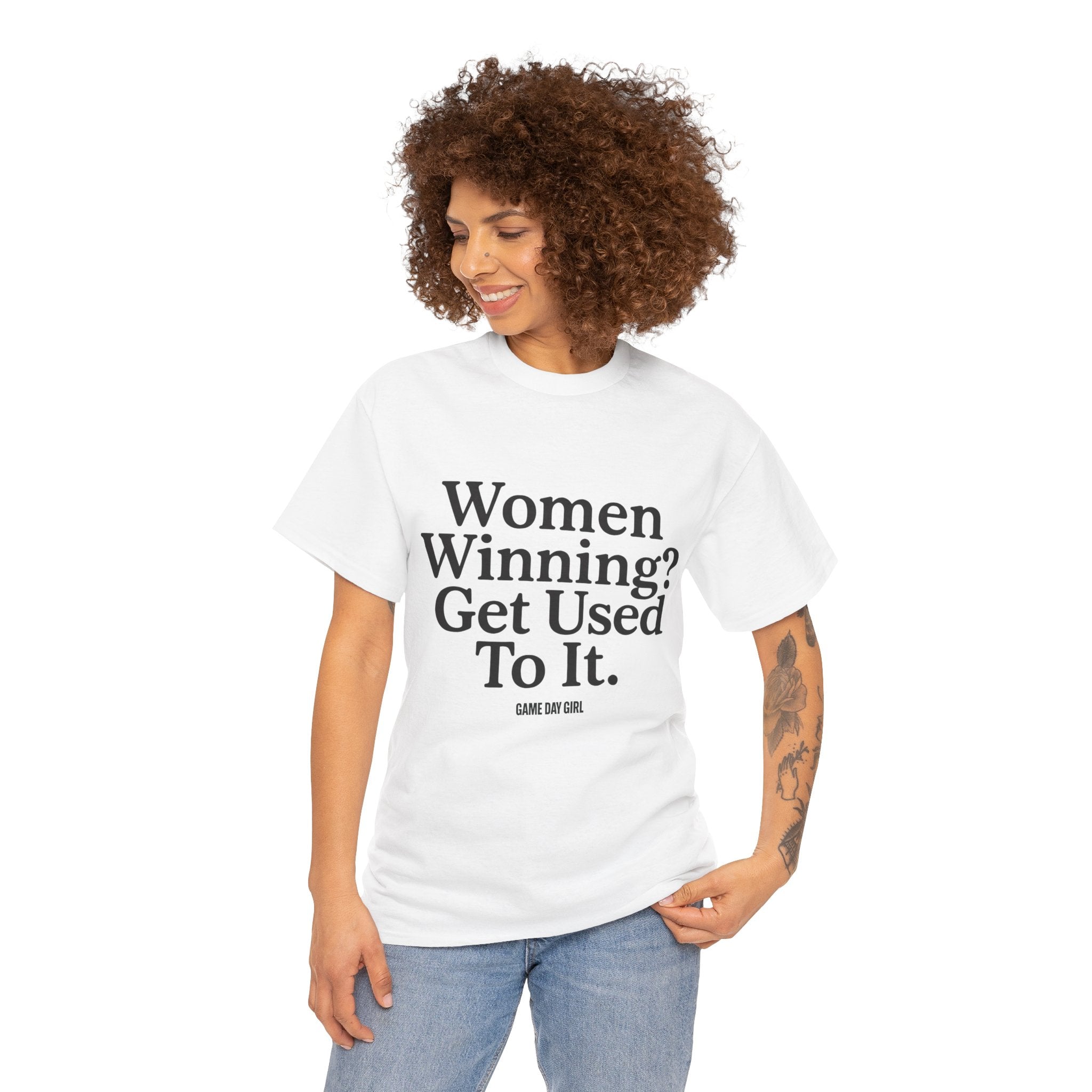 Women Winning? Get Used To It T-Shirt – Unisex Statement Tee in White, Pink, Red, Black, Charcoal, Military Green | Game Day Girl